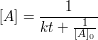 $ [A]=\frac{1}{kt+\frac{1}{[A]_0}} $