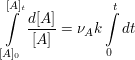 $ \integral_{[A]_0}^{[A]_t}\frac{d[A]}{[A]}=\nu_A k \integral^{t}_{0}dt $