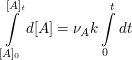 $ \integral^{[A]_t}_{[A]_0}d[A]=\nu_A k \integral^{t}_{0}dt $