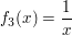 $ f_3(x) = \frac{1}{x} $