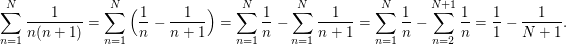 $ \sum_{n=1}^N \frac{1}{n(n+1)}=\sum_{n=1}^N \Big(\frac{1}{n}-\frac{1}{n+1}\Big)=\sum_{n=1}^N \frac{1}{n}-\sum_{n=1}^N \frac{1}{n+1}
    =\sum_{n=1}^N \frac{1}{n} -\sum_{n=2}^{N+1} \frac{1}{n}=\frac{1}{1}-\frac{1}{N+1}. $