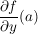 $ \bruch{\partial f}{\partial y}(a) $