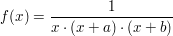 $ f(x)=\bruch{1}{x\cdot{}(x+a)\cdot{}(x+b)} $