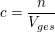 $ c = \bruch{n}{V_{ges}} $ $ c = \bruch{n}{V_{ges}} $