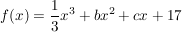 $ f(x)= \bruch{1}{3}x^3+bx^2+cx+17 $