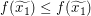$ f(\widetilde{x_1})\le f(\widetilde{x_1}) $
