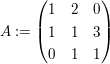 $ A:=\pmat{1&2&0\\1&1&3\\0&1&1} $