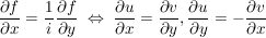 $ \bruch{\partial f}{\partial x}=\bruch{1}{i} \bruch{\partial f}{\partial y}\ \gdw\ \bruch{\partial u}{\partial x}=\bruch{\partial v}{\partial y}, \bruch{\partial u}{\partial y}=-\bruch{\partial v}{\partial x} $ $ \bruch{\partial f}{\partial x}=\bruch{1}{i} \bruch{\partial f}{\partial y}\ \gdw\ \bruch{\partial u}{\partial x}=\bruch{\partial v}{\partial y}, \bruch{\partial u}{\partial y}=-\bruch{\partial v}{\partial x} $
