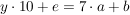 $ y\cdot{}10 +e = 7\cdot{}a+b $