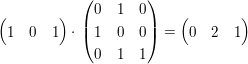 $ \pmat{1&0&1}\cdot{}\pmat{0&1&0\\1&0&0\\0&1&1}=\pmat{0&2&1} $